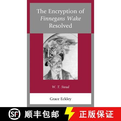 【3-4周达】The Encryption of Finnegans Wake Resolved : W. T. Stead [9780761869191]