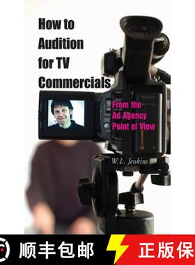 【3-4周达】How to Audition for TV Commercials: From the Ad Agency Point of View [9781581154191]