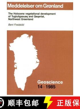 预订 The Holocene Vegetational Development of Tugtuligssuaq and Qeqertat, Northwest Greenland [9788763511667]