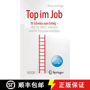 【3-4周达】Top Im Job - Wie Sie Leben, Arbeiten Und Ihr Potenzial Entfalten: 10 Schritte Zur Erfolgre... [9783662613771]