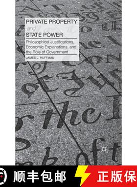 【3-4周达】Private Property and State Power : Philosophical Justifications, Economic Explanations, an... [9781349477777]