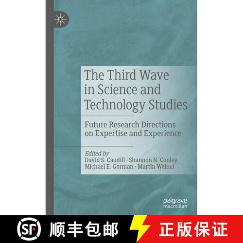 【3-4周达】The Third Wave in Science and Technology Studies : Future Research Directions on Expertise... [9783030143374]