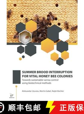 【3-4周达】Summer Brood Interruption for Vital Honey Bee Colonies: Towards sustainable varroa control... [9781916612006]