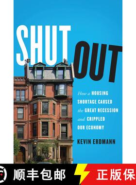 【3-4周达】Shut Out : How a Housing Shortage Caused the Great Recession and Crippled Our Economy [9781538163009]