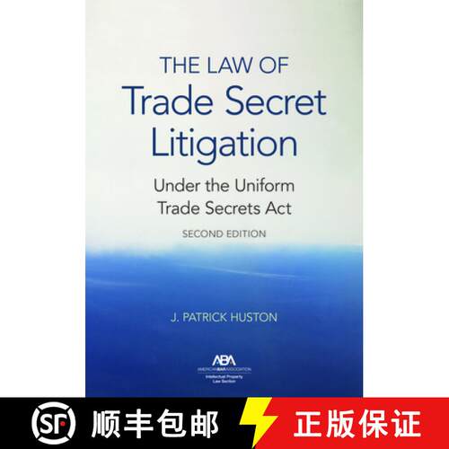 【3-4周达】The Law of Trade Secret Litigation Under the Uniform Trade Secrets Act, Second Edition [9781641056021]