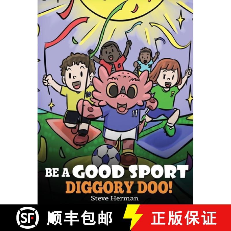 【2-3周达】Be A Good Sport, Diggory Doo!: A Story About Good Sportsmanship and How To Handle Winning ... [9781649161116]