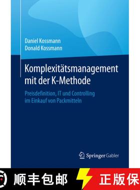 【3-4周达】Komplexitätsmanagement Mit Der K-Methode: Preisdefinition, It Und Controlling Im Einkauf ... [9783662458297]