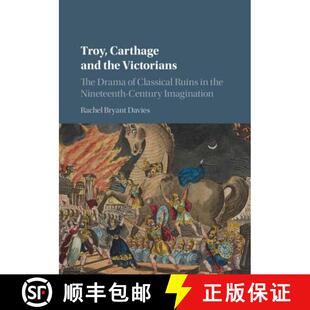 The Drama Carthage the 9781107192669 Century ... Troy and Victorians Ruins Classical Nineteenth 4周达