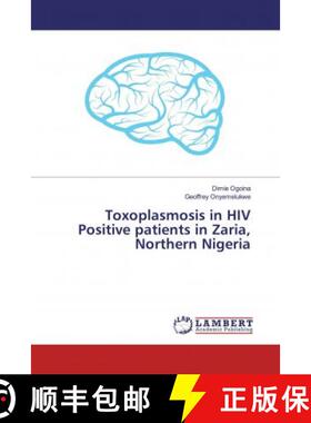 预订 Toxoplasmosis in HIV Positive patients in Zaria, Northern Nigeria [9786139939343]