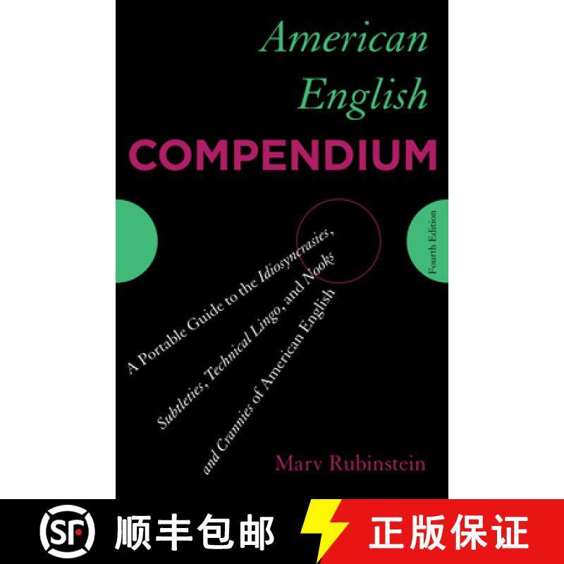 预订 American English Compendium: A Portable Guide to the Idiosyncrasies, Subtleties, Technical Lingo... [9781442232822]