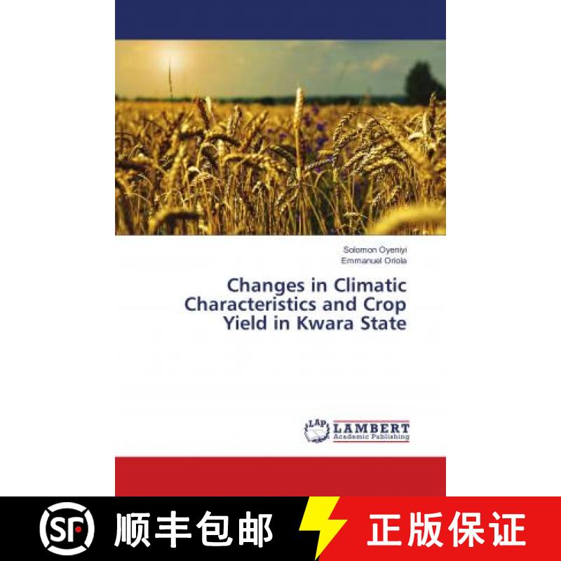预订 Changes in Climatic Characteristics and Crop Yield in Kwara State [9786138324935]