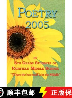 【3-4周达】Poetry 2005 - by 6th Grade Students of Fairfield Middle School [9781595409683]