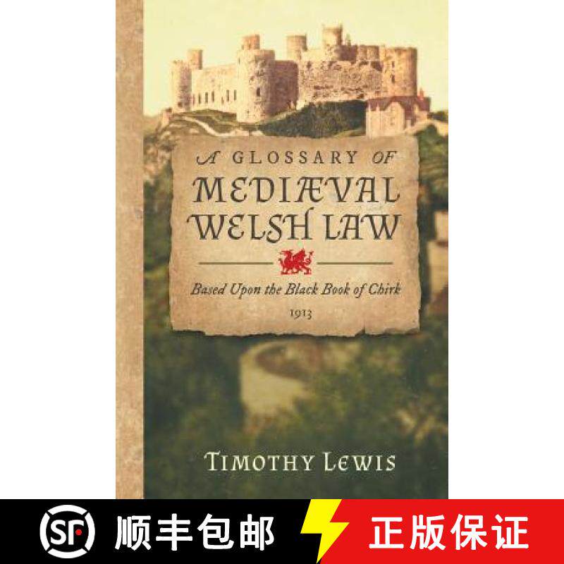 预订 A Glossary of Mediæval Welsh Law: Based Upon the Black Book of Chirk (1913) [9781616195250]