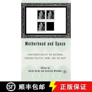 and Motherhood Home 9781403967855 Politics Space 4周达 Maternal the Configurations Body Through