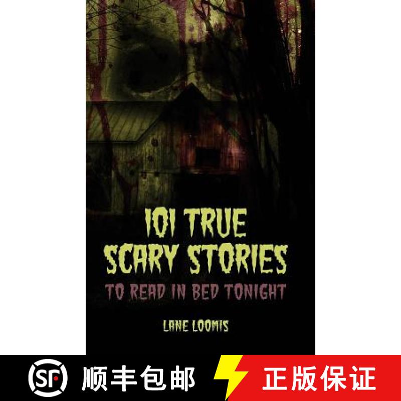 预订 101 True Scary Stories to Read in Bed Tonight [9781945796685]