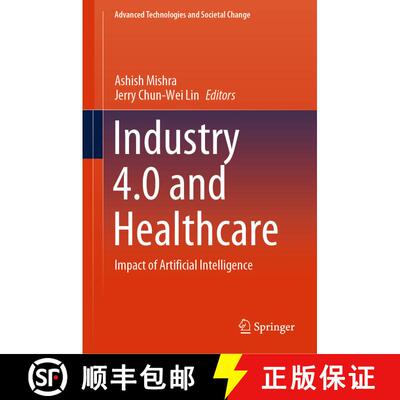 【3-4周达】Industry 4.0 and Healthcare: Impact of Artificial Intelligence [9789819919482]