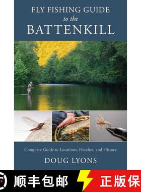 【3-4周达】Fly Fishing Guide to the Battenkill : Complete Guide to Locations, Hatches, and History [9780811771955]