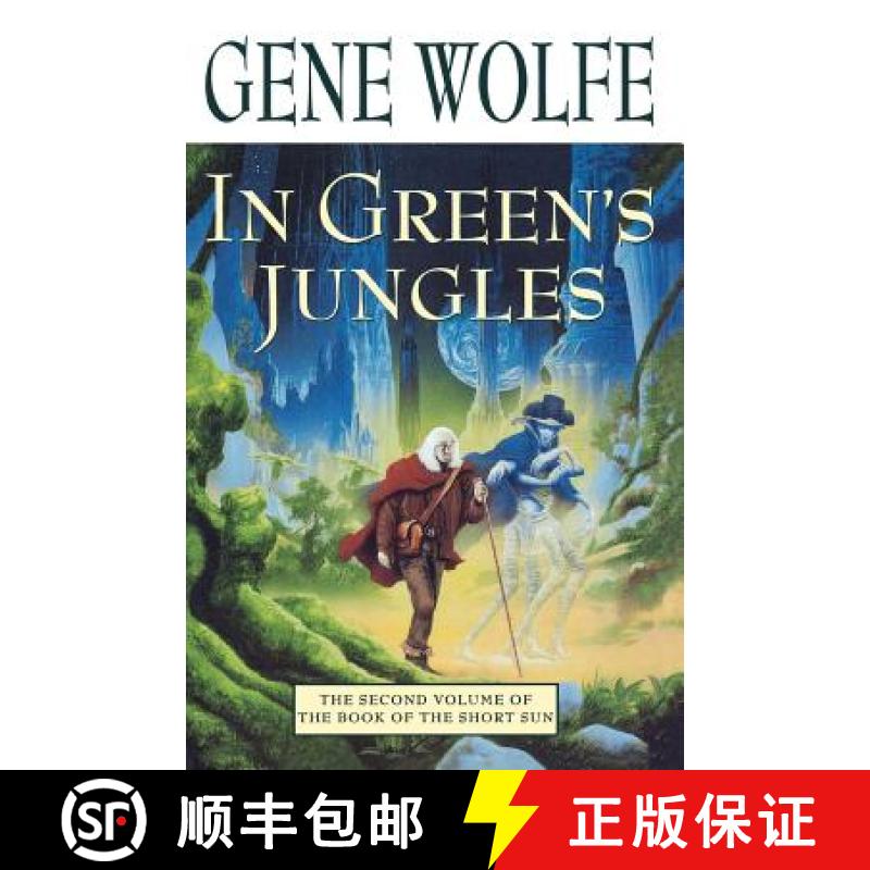 【3-4周达】In Green's Jungles: The Second Volume of 'The Book of the Short Sun' [9780312873639]