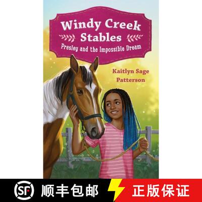 【3-4周达】Windy Creek Stables: Presley and the Impossible Dream: 1 [9781250331366]