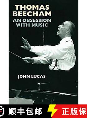 【3-4周达】Thomas Beecham - An Obsession with Music: An Obsession with Music [9781843836261]