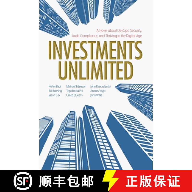 【3-4周达】Investments Unlimited : A Novel About DevOps, Security, Audit Compliance, and Thriving in ... [9781950508532]
