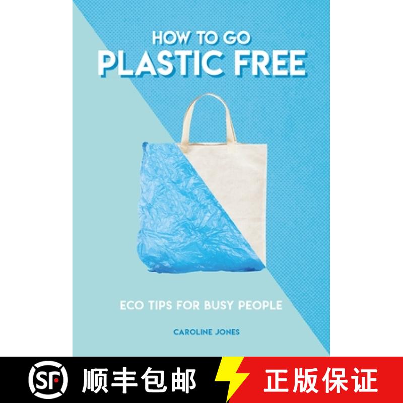 【3-4周达】How to Go Plastic Free: Eco Tips for Busy People [9781787391963]