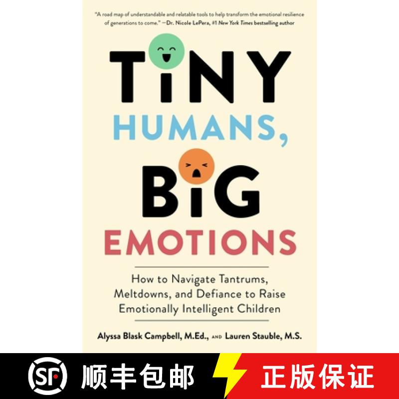 【3-4周达】Tiny Humans, Big Emotions: How to Navigate Tantrums, Meltdowns, and Defiance to Raise Emot... [9780063306271]