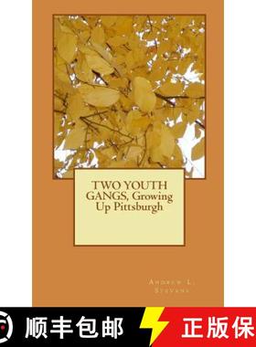预订 TWO YOUTH GANGS, Growing Up Pittsburgh [9780984834051]