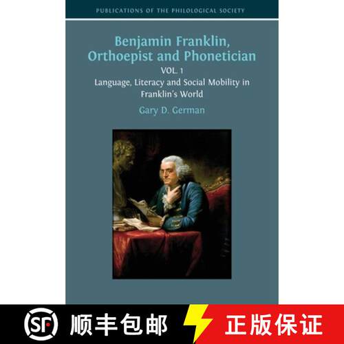 【3-4周达】Benjamin Franklin, Orthoepist and Phonetician: Vol. 1: Language, Literacy and Social Mobil... [9781805116127]