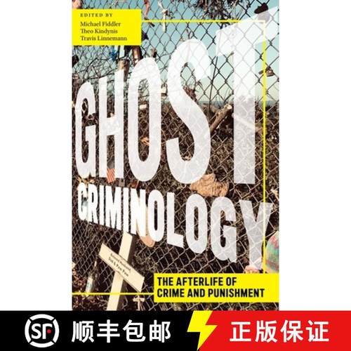 【3-4周达】Ghost Criminology: The Afterlife of Crime and Punishment [9781479885725]
