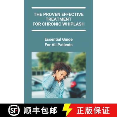 【3-4周达】The Proven Effective Treatment For Chronic Whiplash: Essential Guide For All Patients: How... [9798737142209]