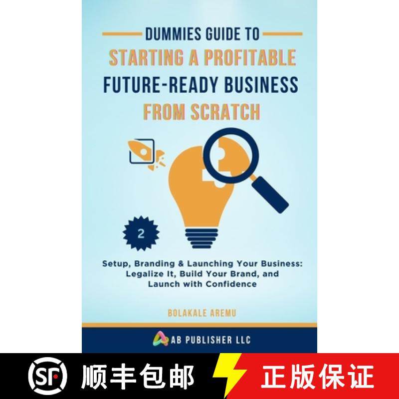【3-4周达】Dummies Guide to Starting a Profitable, Future-Ready Business from Scratch, 2: Setup, Bran... [9798349326165]