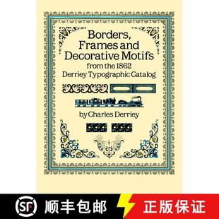 预订 Borders, Frames and Decorative Motifs from the 1862 Derriey Typographic Catalogue [9780486253220]