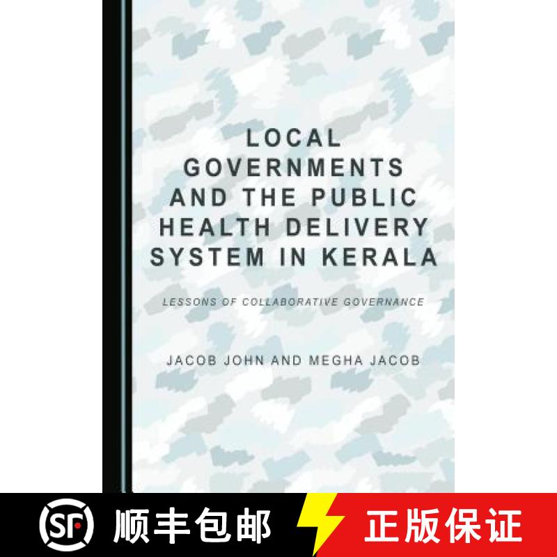 预订 Local Governments and the Public Health Delivery System in Kerala : Lessons of Collaborative Gov... [9781443899284]