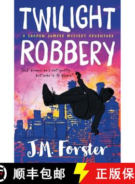 【3-4周达】Twilight Robbery: A Shadow Jumper Mystery Adventure [9780993070969]