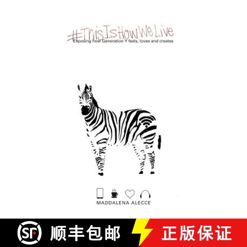 预订 #ThisIsHowWeLive: Exposing how Generation Y feels, loves and creates. [9780692565926]