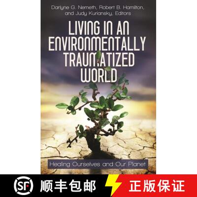 【3-4周达】Living in an Environmentally Traumatized World: Healing Ourselves and Our Planet [9780313397318]