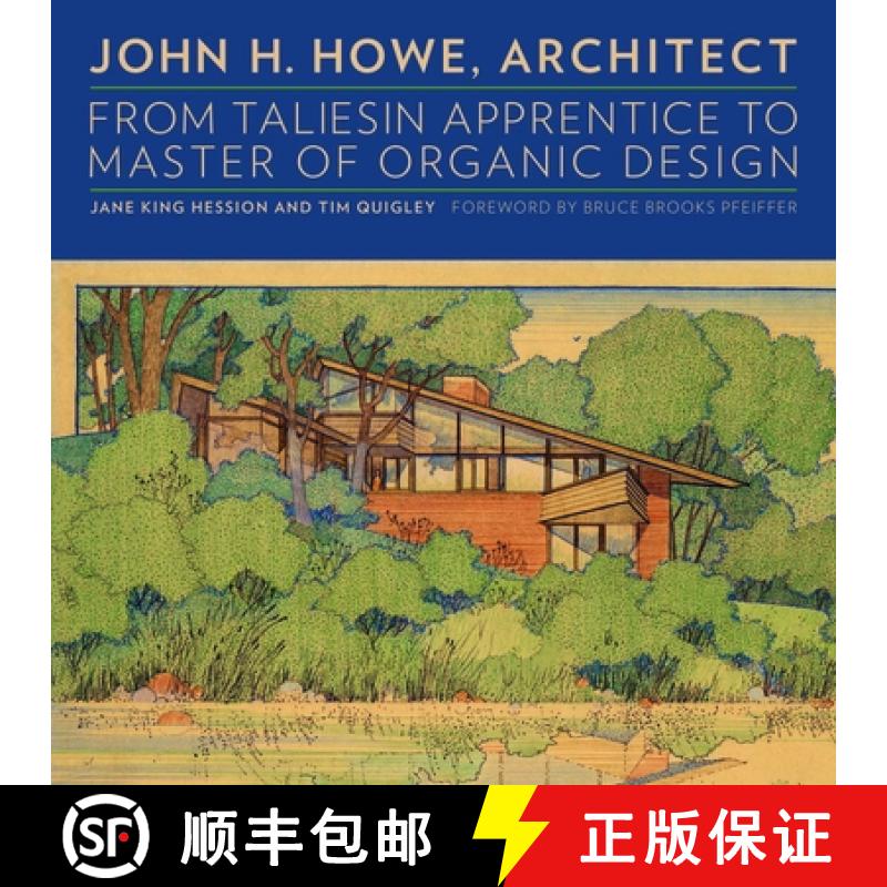 【3-4周达】John H. Howe, Architect: From Taliesin Apprentice to Master of Organic Design [9780816683017]
