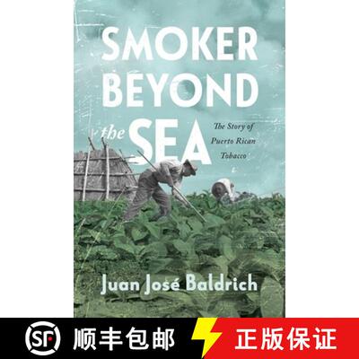 【3-4周达】Smoker beyond the Sea – The Story of Puerto Rican Tobacco [9781496842107]