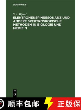 【3-4周达】Elektronenspinresonanz Und Andere Spektroskopische Methoden in Biologie Und Medizin [9783112535479]