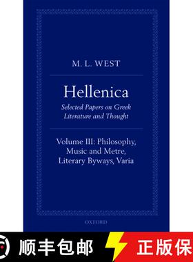 【3-4周达】Hellenica: Volume III: Philosophy, Music and Metre, Literary Byways, Varia [9780199605033]