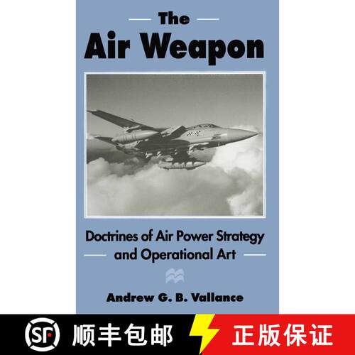 【3-4周达】精装 The Air Weapon: Doctrines of Air Power Strategy and Operational Art [9780312159962]