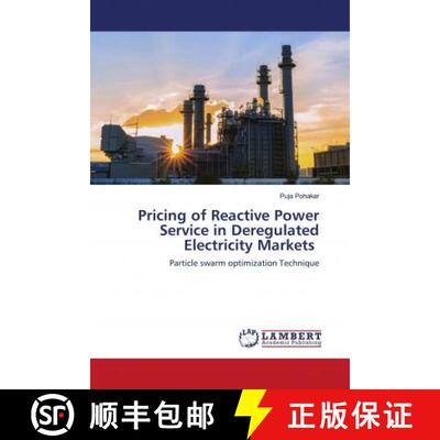 预订 Pricing of Reactive Power Service in Deregulated Electricity Markets [9786202798570]