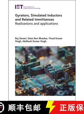 预订 Gyrators, Simulated Inductors and Related Immittances: Realizations and Applications [9781785616709]