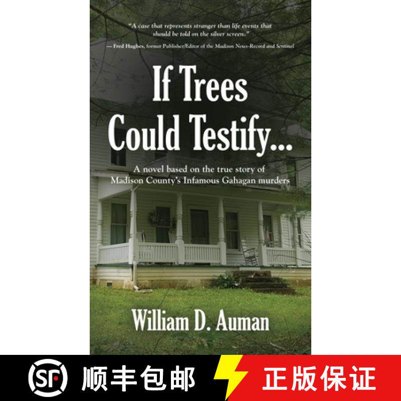 预订 If Trees Could Testify...: A novel based on the true story of Madison County's infamous Gahagan ... [9781647196219]
