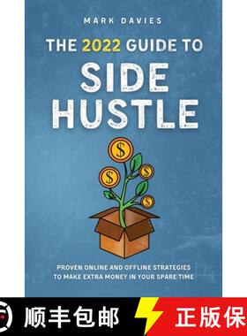 【3-4周达】The 2022 Guide to Side Hustle: Proven online and offline strategies to make extra money in... [9781915218124]