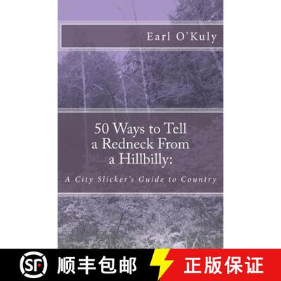 【3-4周达】50 Ways to Tell a Redneck From a Hillbilly: A City Slicker's Guide to Country [9780983690887]