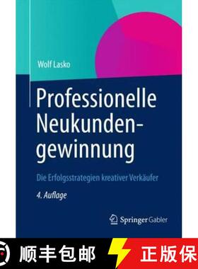 【3-4周达】Professionelle Neukundengewinnung: Die Erfolgsstrategien kreativer Verkäufer (4., durchge... [9783834943644]