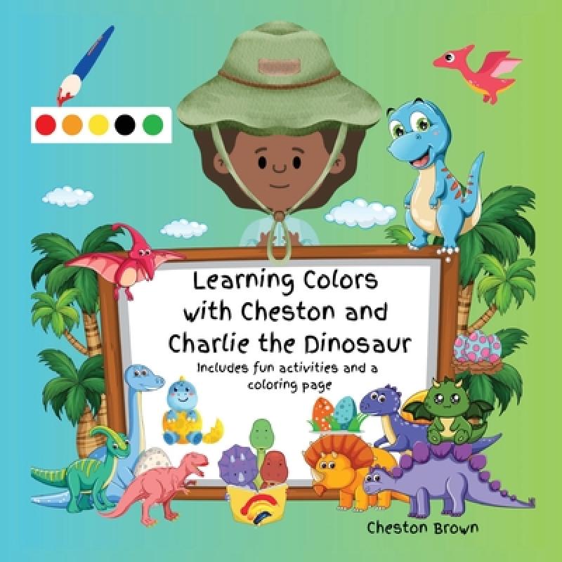 【4周达】Learning Colors with Cheston and Charlie the Dinosaur [9781088259818]