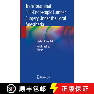 【3-4周达】Transforaminal Full-Endoscopic Lumbar Surgery Under the Local Anesthesia: State of the Art [9789811570223]